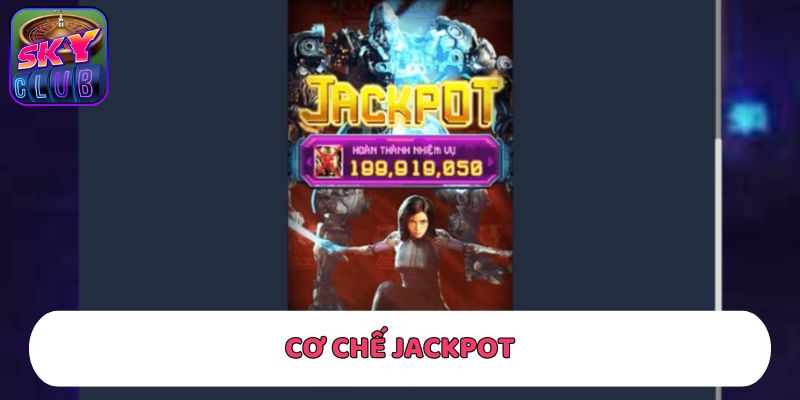 Jackpot chính là mục tiêu tối thượng mà mỗi hội viên muốn lấy trong Alita