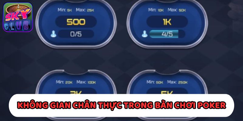 Không gian chân thực trong bàn chơi Poker