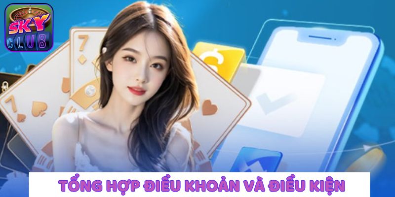 Liệt kê đầy đủ các điều khoản và điều kiện phổ biến