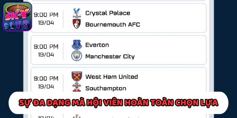 Sự đa dạng mà hội viên hoàn toàn chọn lựa tại Thể Thao