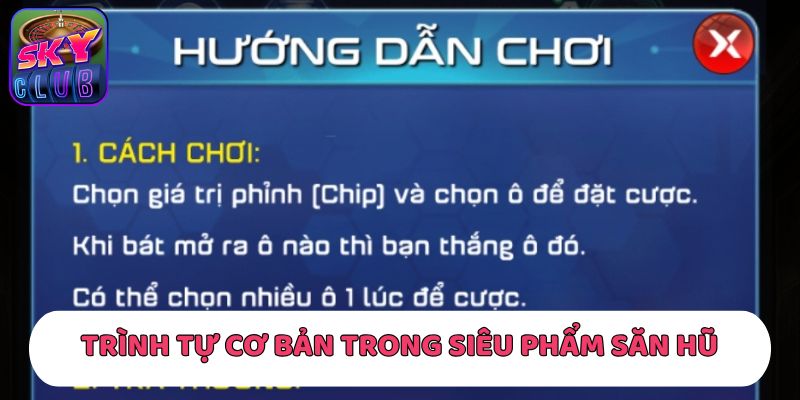 Trình tự cơ bản trong siêu phẩm săn hũ 